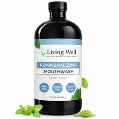 Living Well with Dr. Michelle Cool Mint Mouthwash bottle highlights hydroxyapatite remineralization.