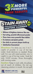 Stain Away Plus Denture Cleanser powder dissolves quickly for overnight stain removal and odor control.