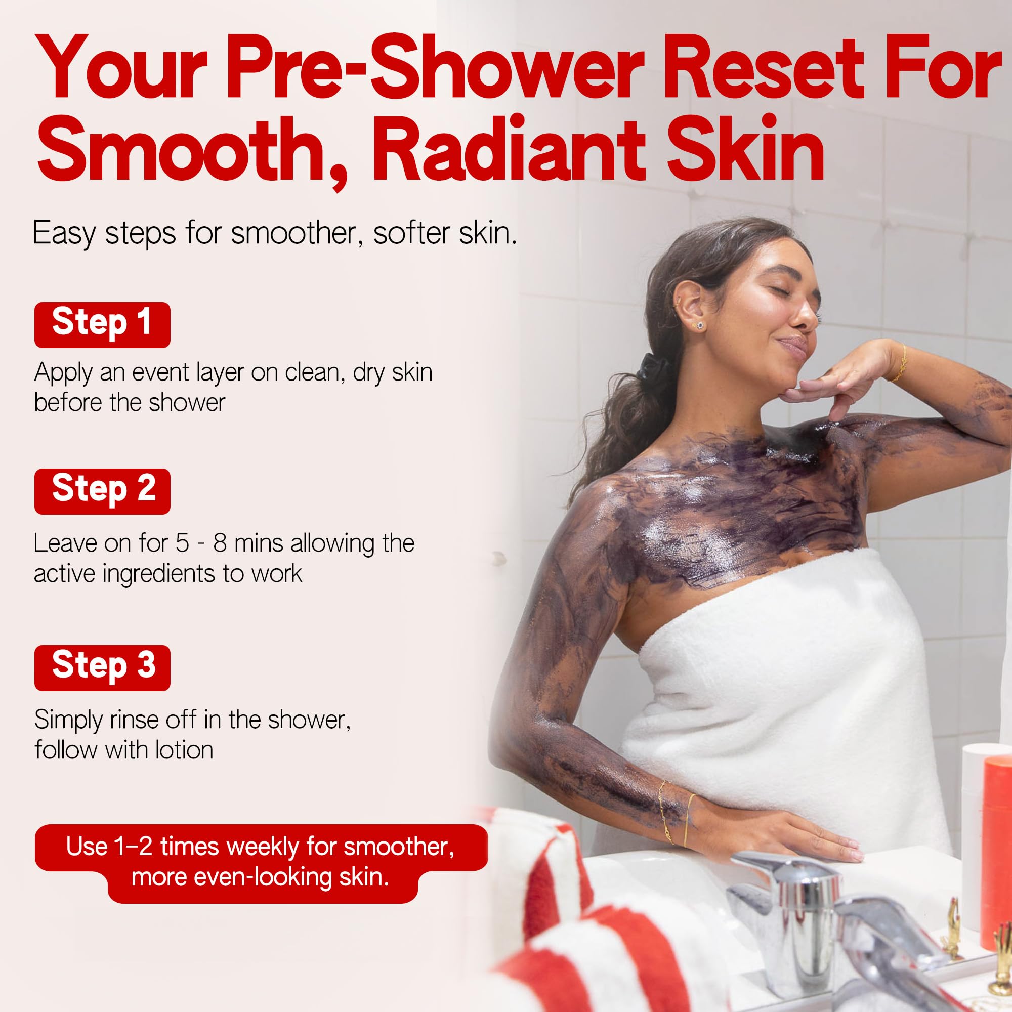 Rinse-off scene of ABI AME pre-shower mask, no scrubbing required.
