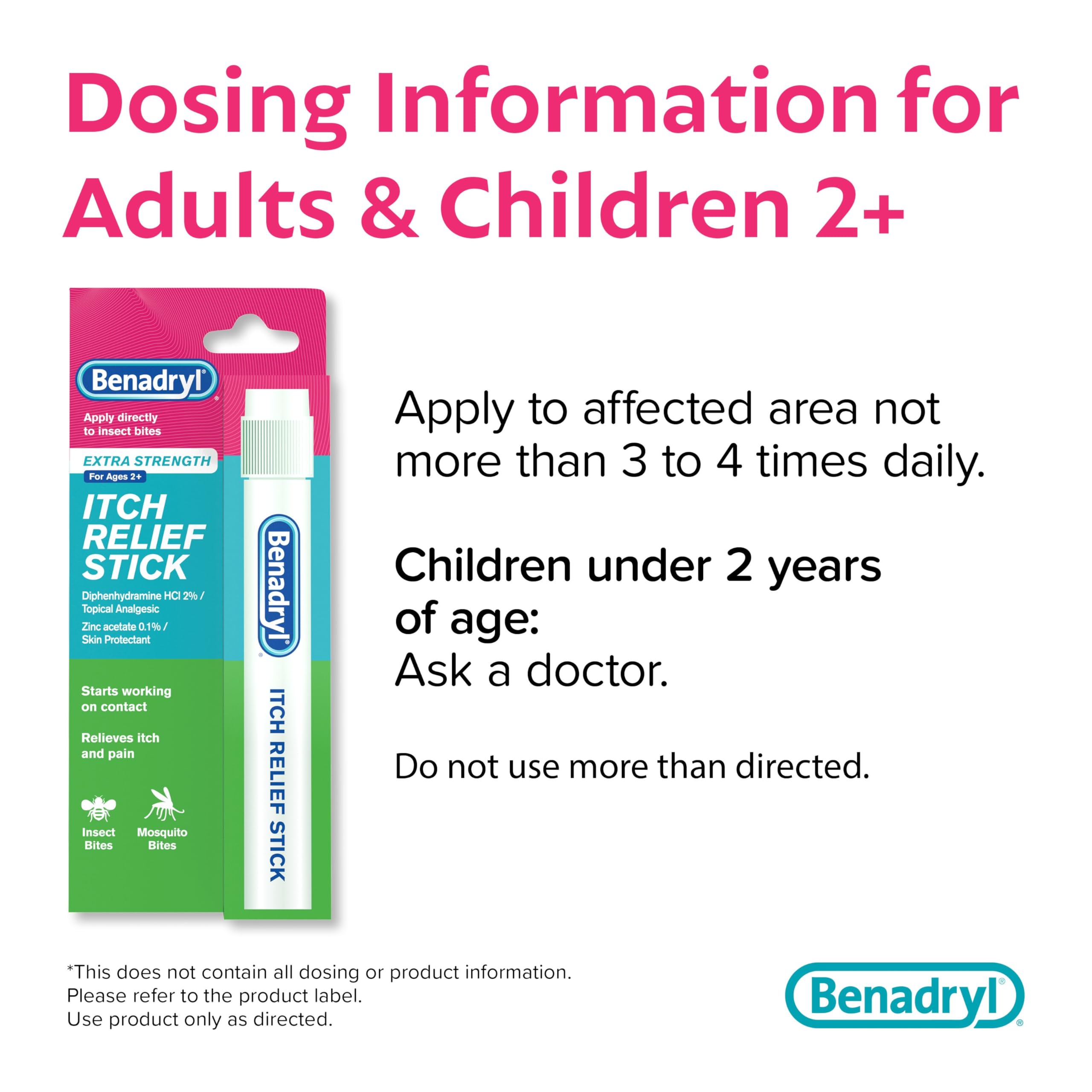 Benadryl anti-itch stick contains 2 percent diphenhydramine HCl for fast relief.