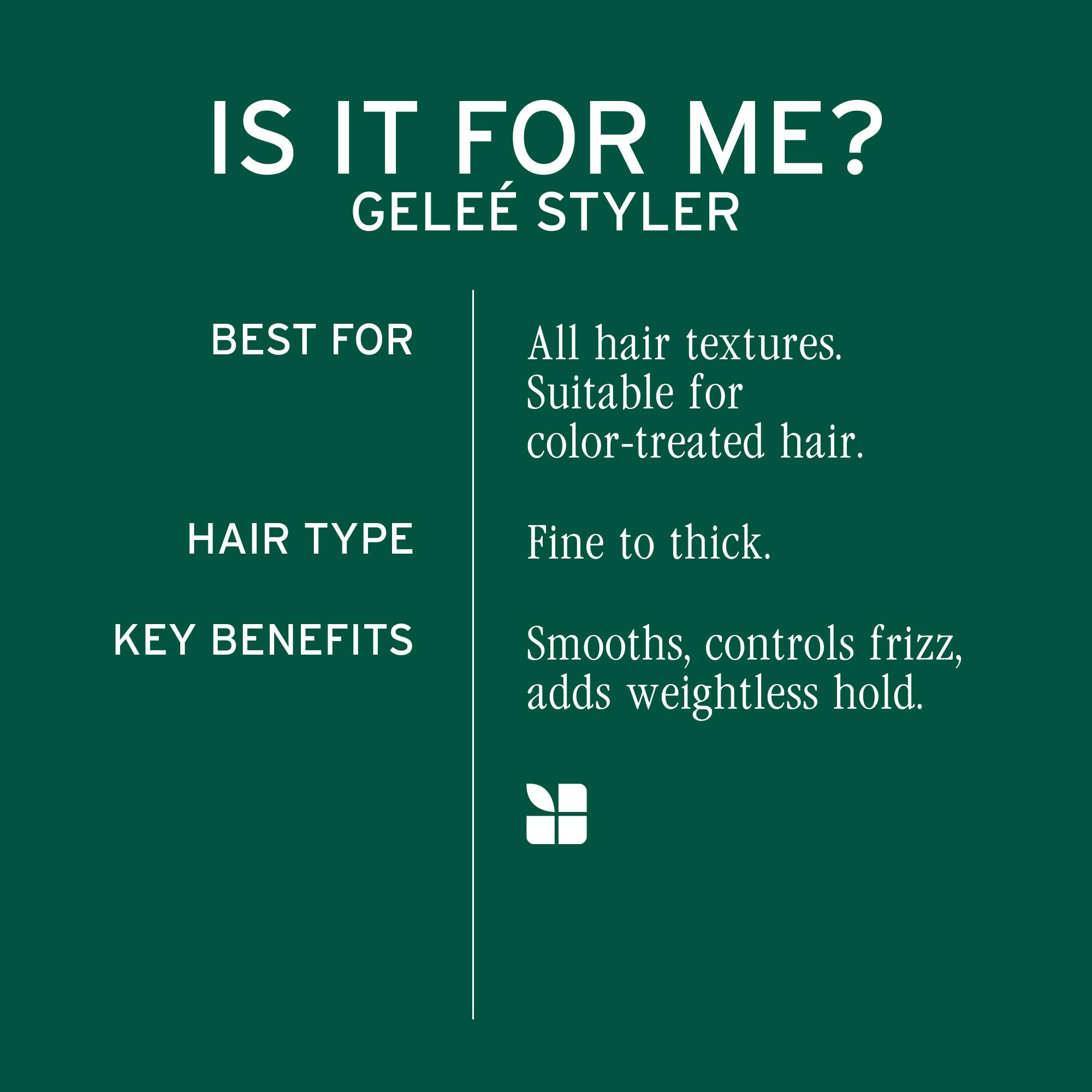 Biolage Styling Gelée applied to damp hair adds shine and natural movement.