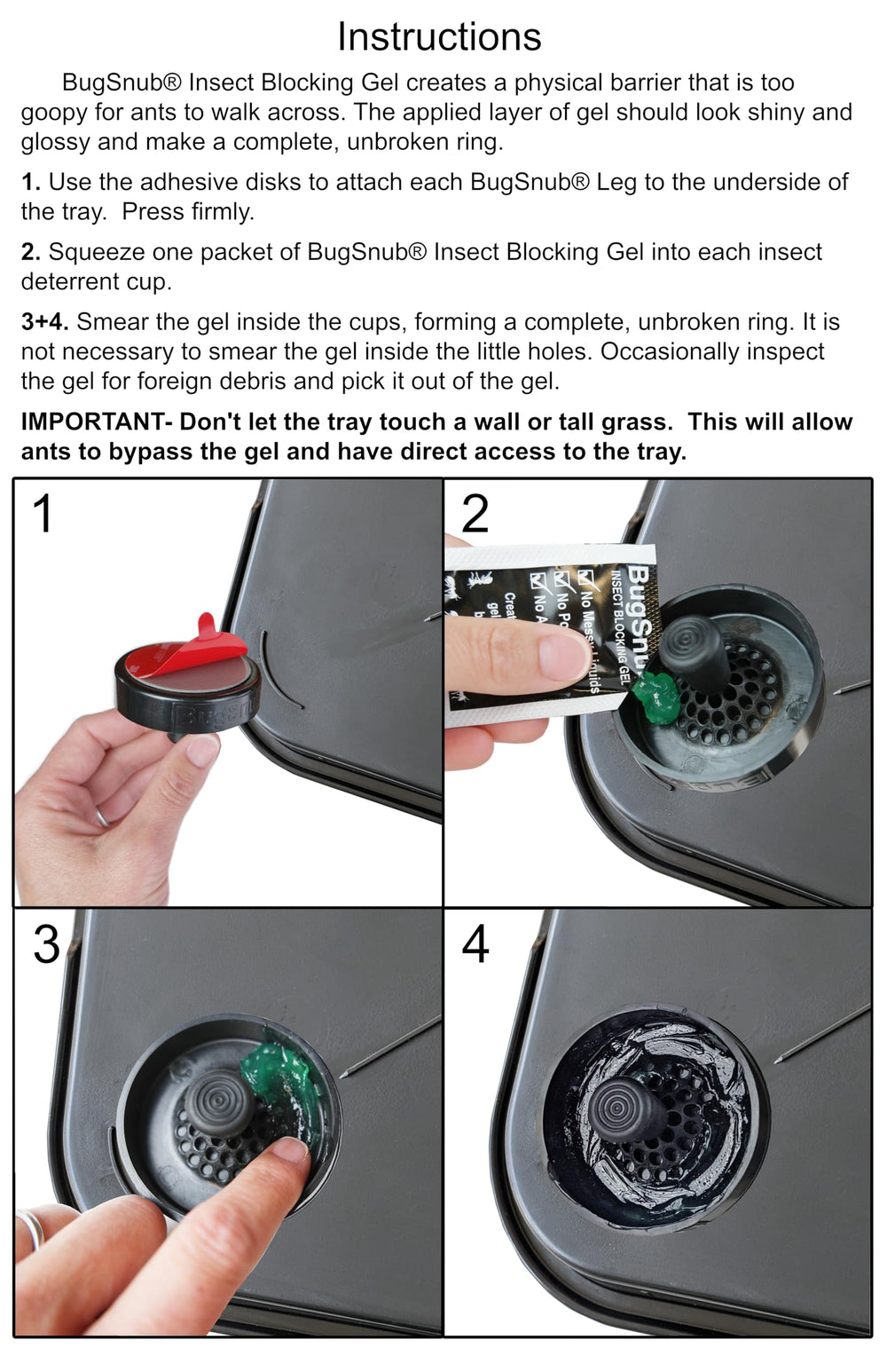 BugSnub gel maintains stickiness across temperatures for year-round use.