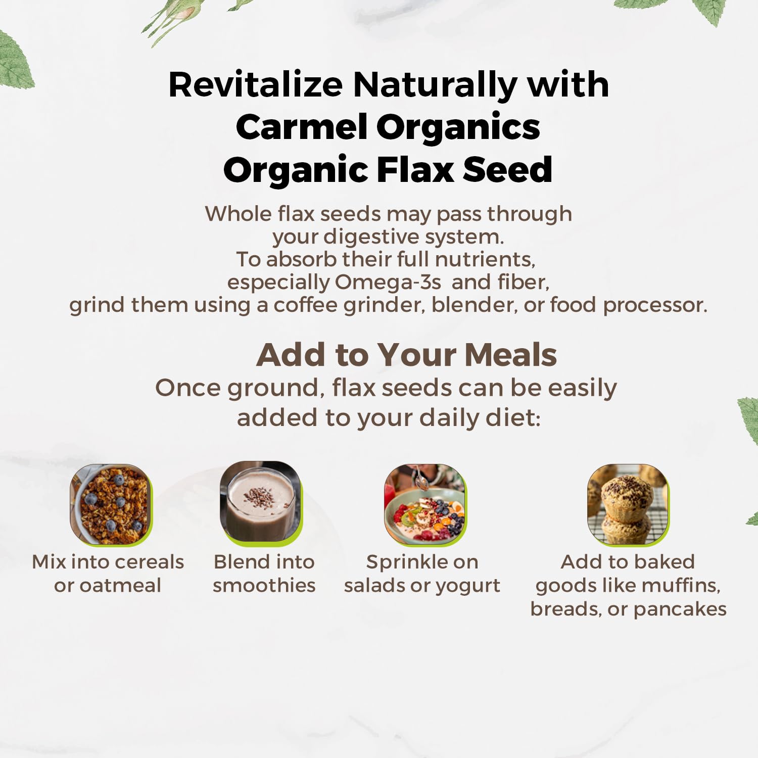 Carmel Organics flax seeds used in baking for flavor.