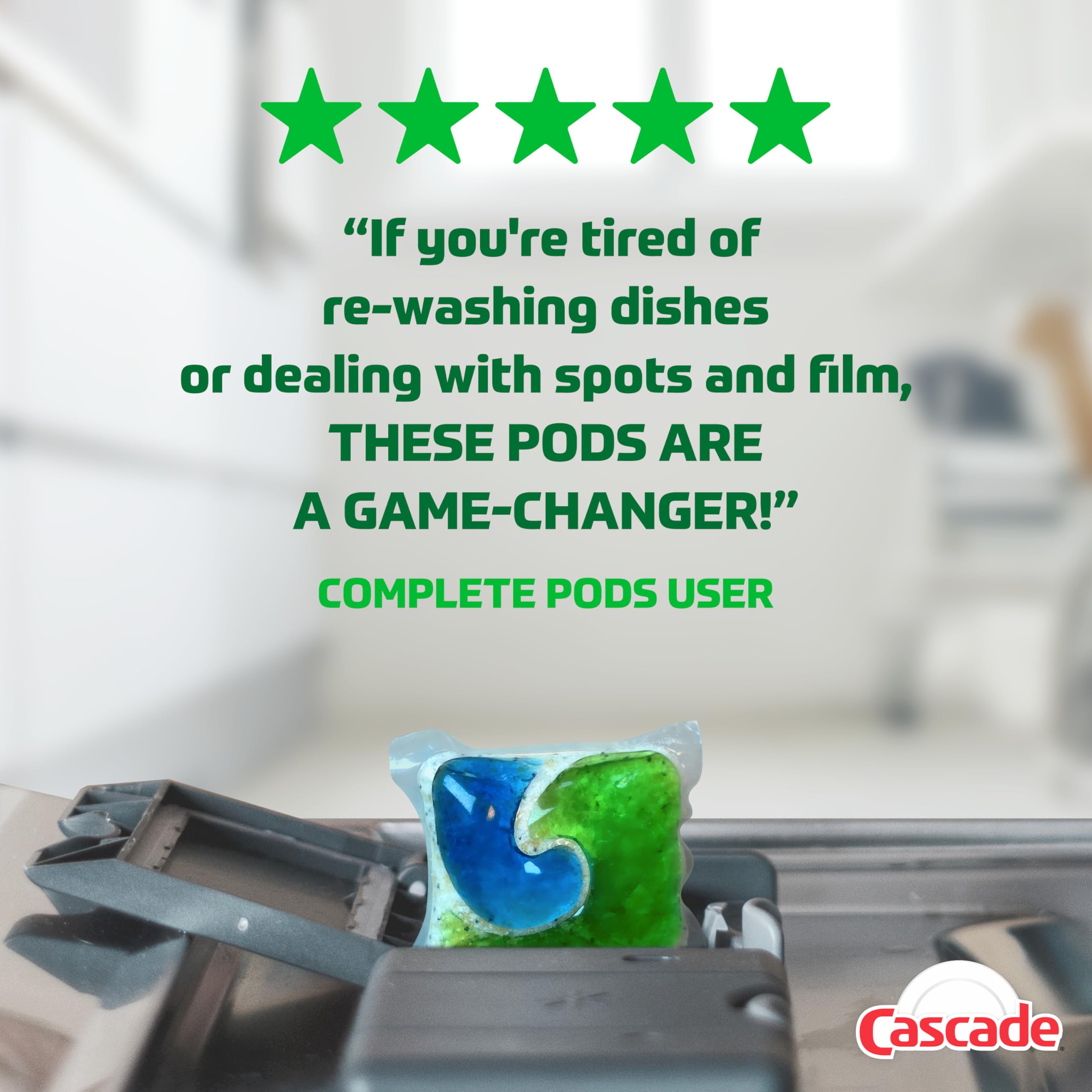 Cascade Complete dishwasher pods premeasured design saves time and mess at loading.