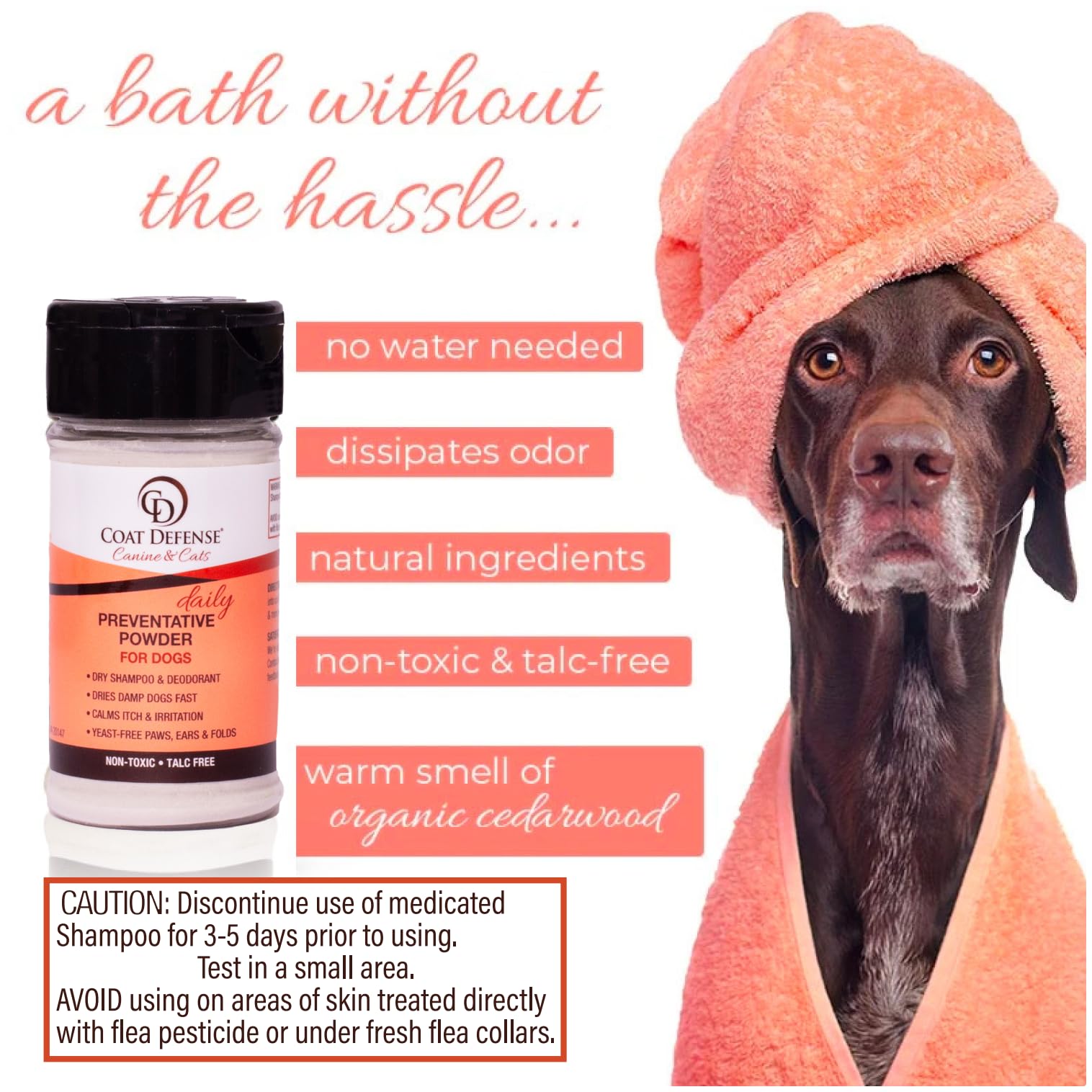 COAT DEFENSE Preventative Powder application on dog coat promotes odor management and comfort