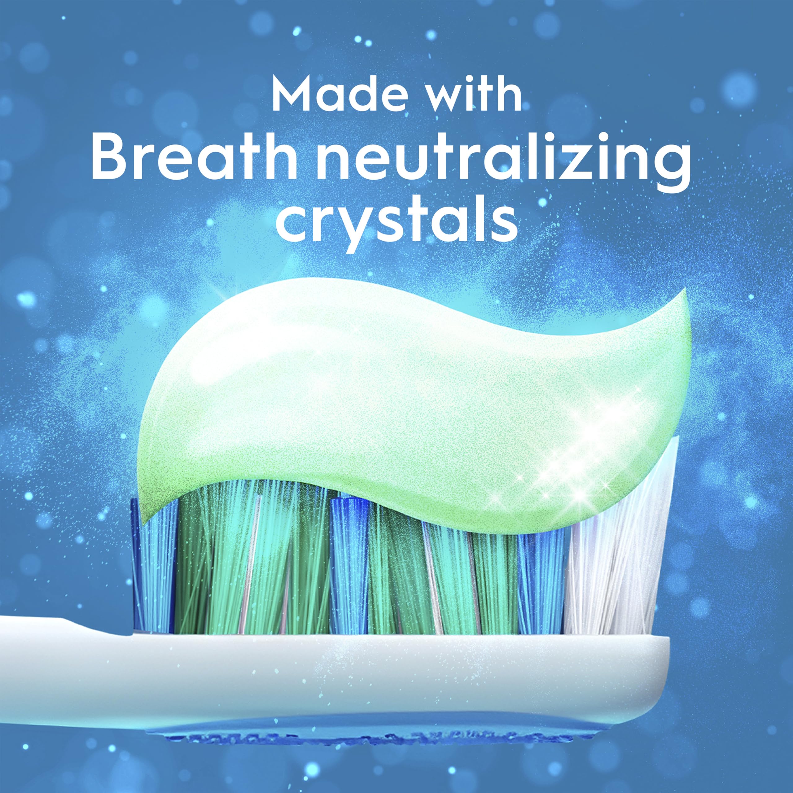 Crest neutralizes bad-breath bacteria for fresh conversations.