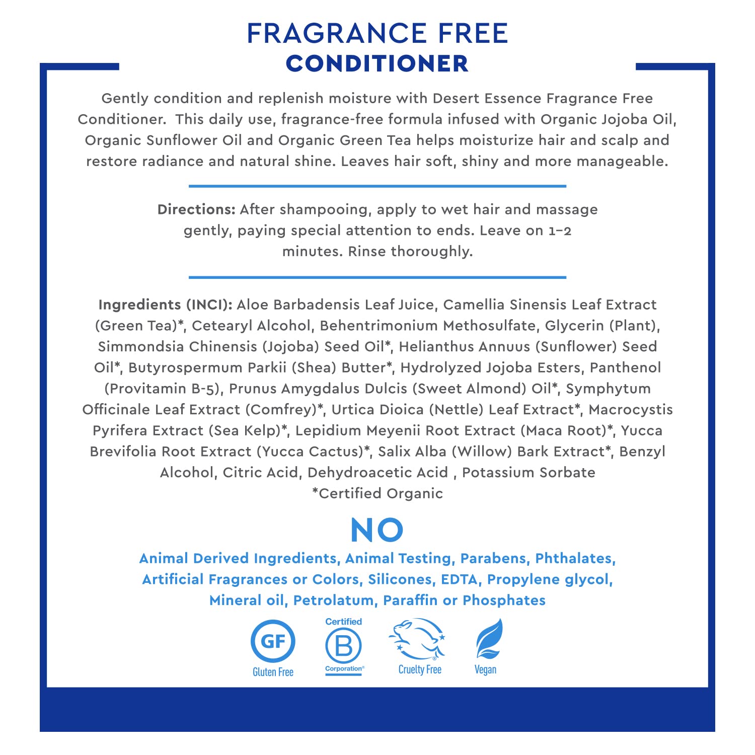 Desert Essence fragrance free conditioner ingredients include green tea and jojoba.