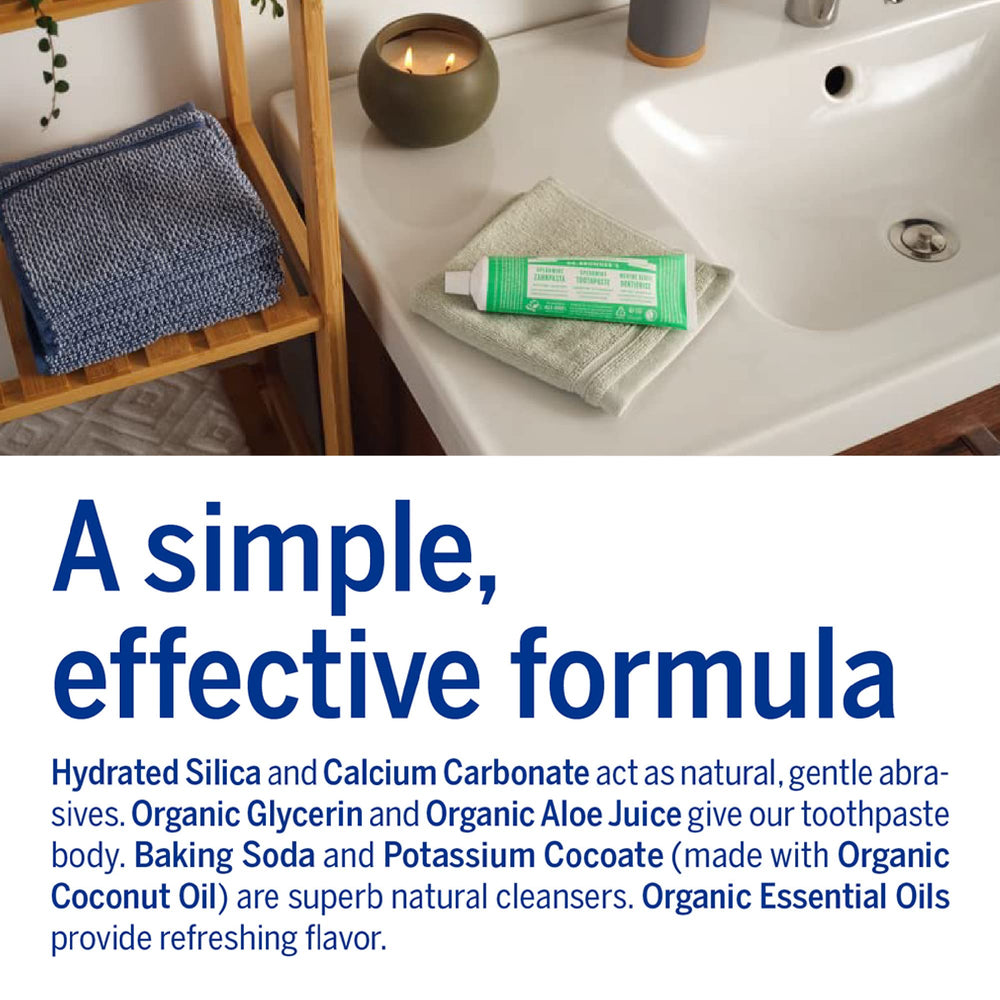 Baking soda and organic coconut oil cleanse in Dr. Bronner’s toothpaste.
