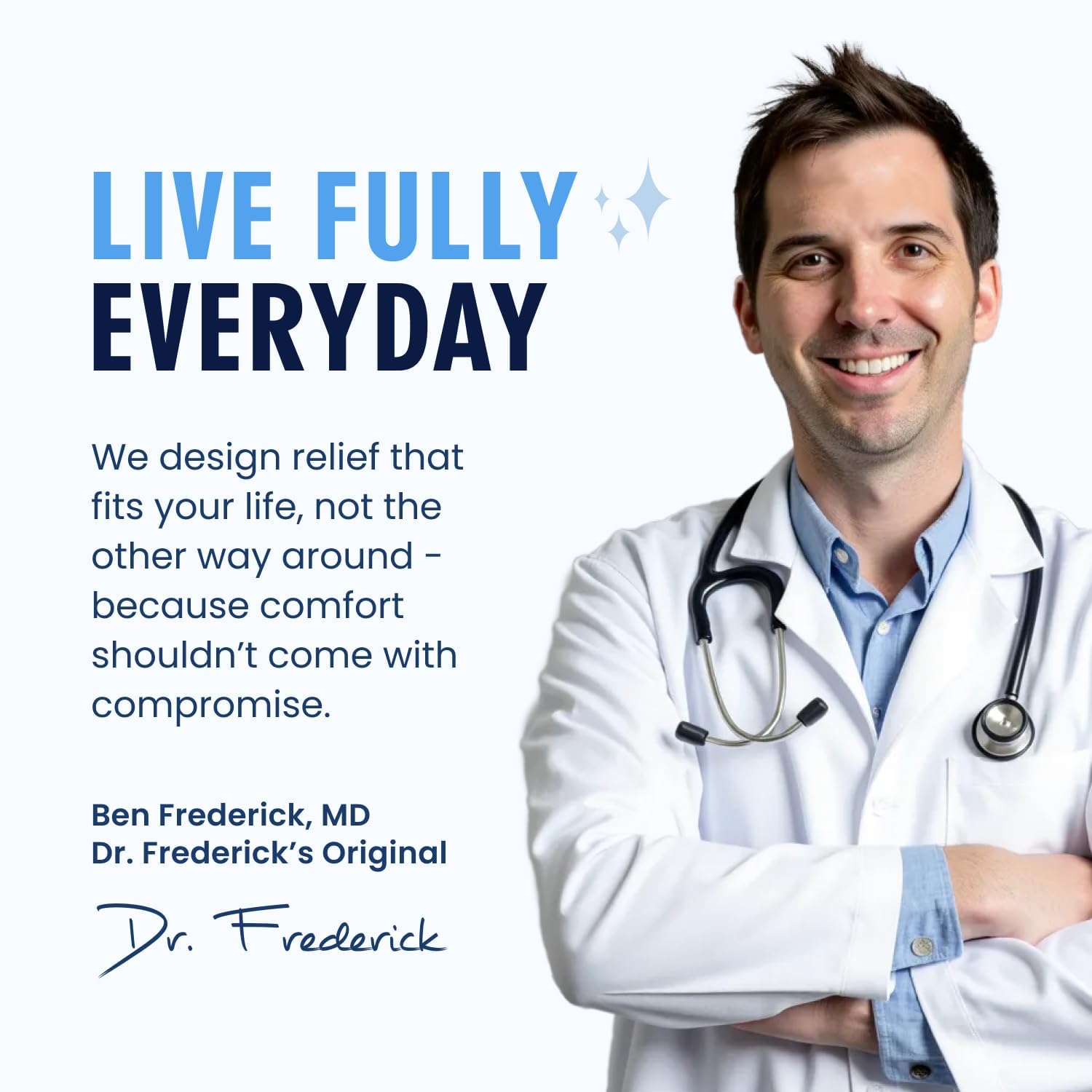 Doctor-developed support from Dr. Frederick's Original offers non-surgical relief during work or rest.