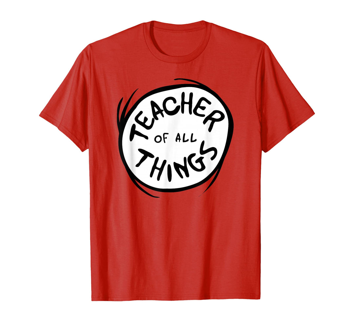 Dr. Seuss Teacher of All Things emblem T-shirt enhances classroom style.