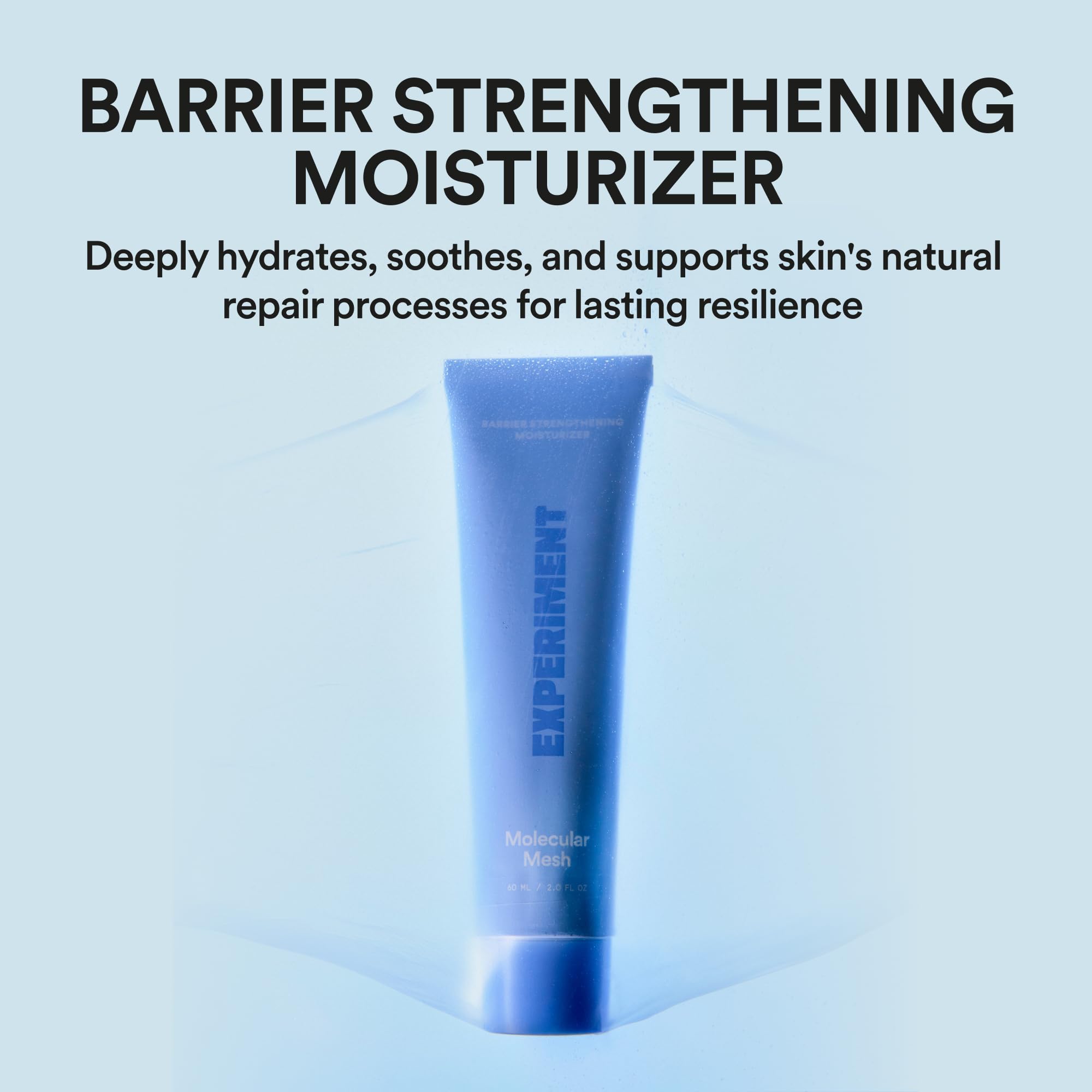 Experiment barrier-care lightweight texture close-up demonstrates breathable, fast-absorbing moisturizer.