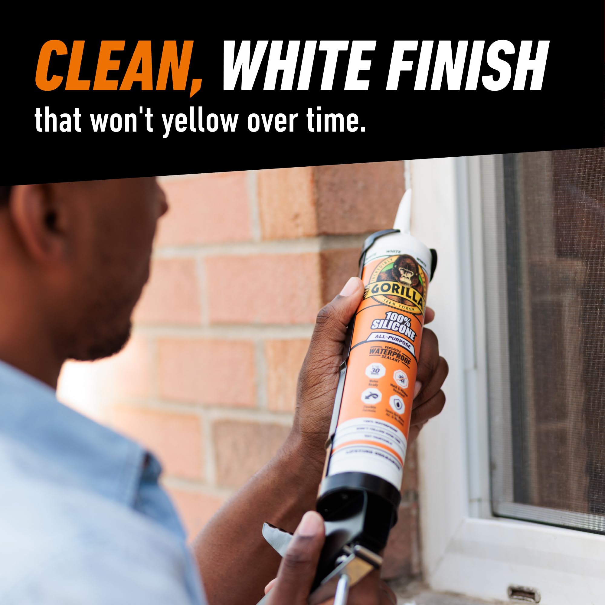GORILLA caulk gun cartridge makes application smooth and precise.
