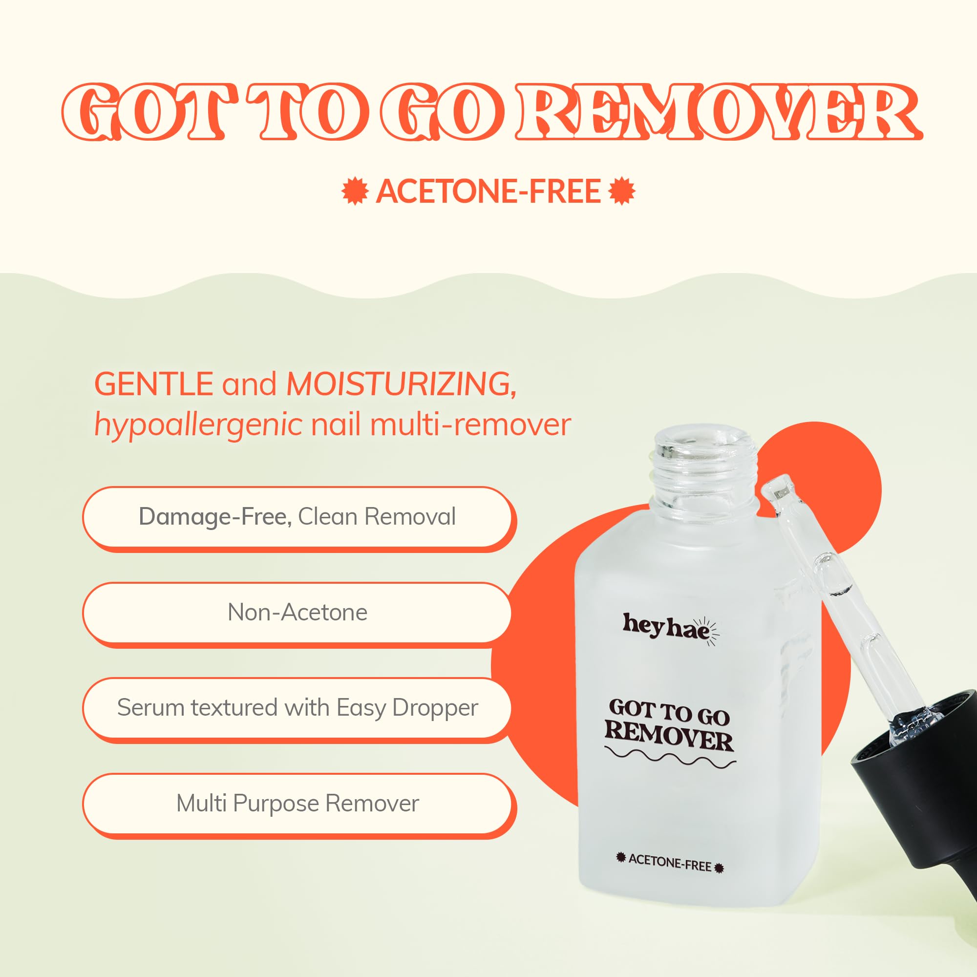 Heyhae Got To Go Remover serum texture for precise, moisturized application