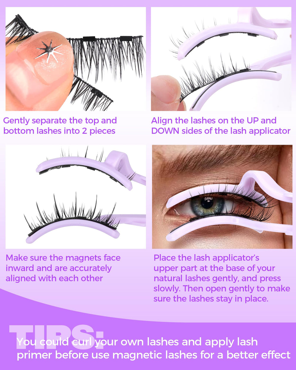 No glue, simple removal with magnets sandwiching lashes.