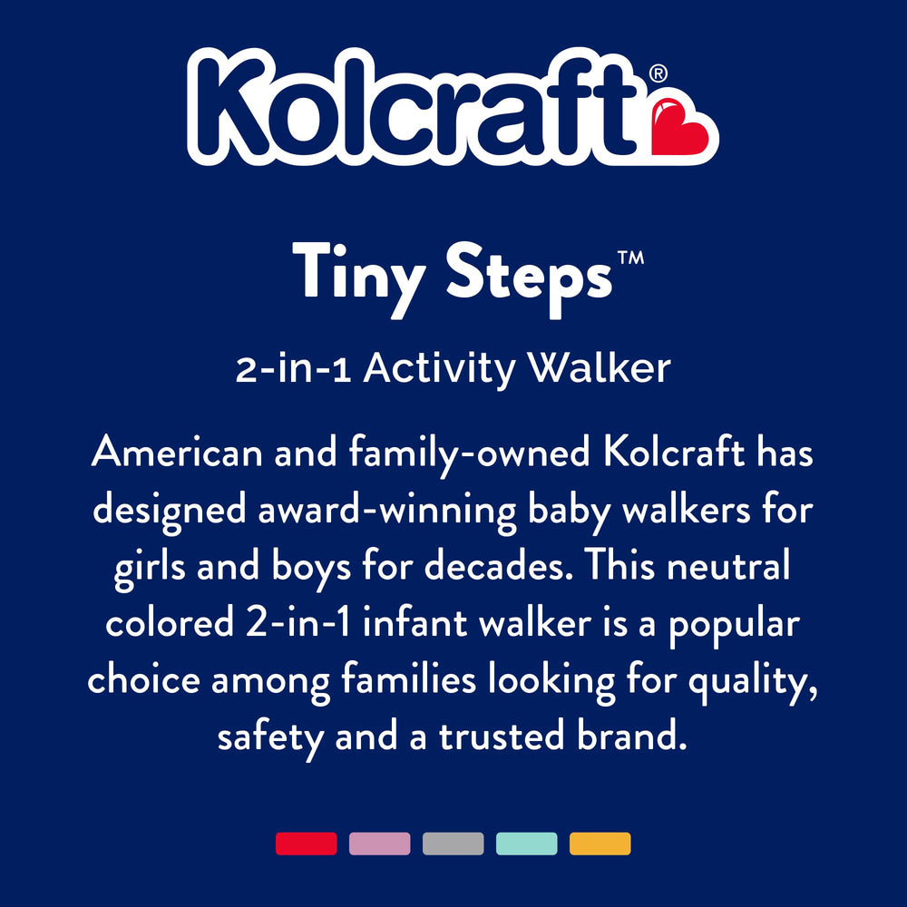 Kolcraft Tiny Steps swivel front wheels aid smooth turns on varied surfaces.