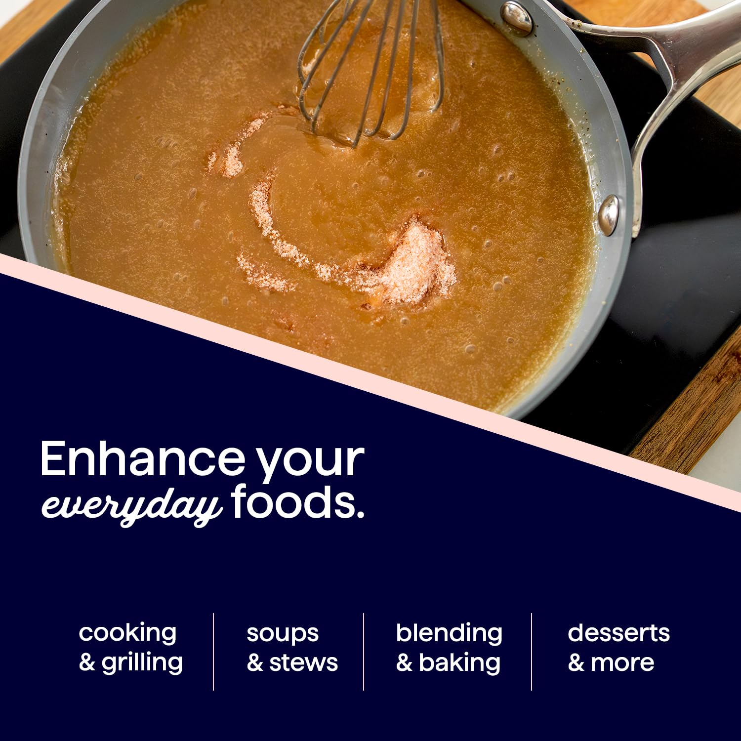 Morton Himalayan Pink Salt on soup or sauce as a versatile seasoning.
