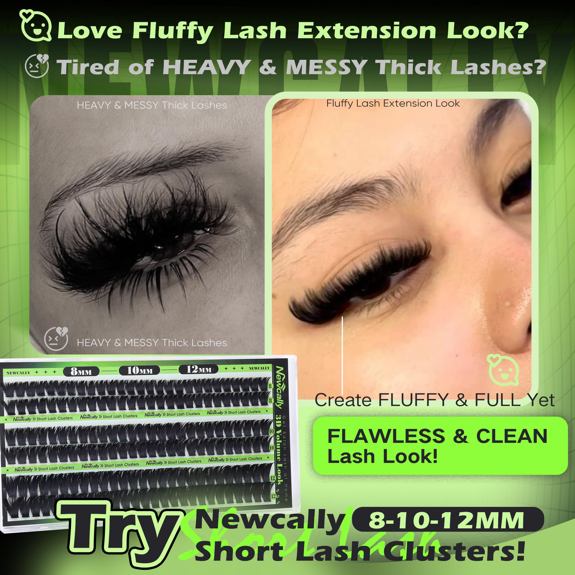 Newcally wispy lash clusters with 3D volume for a soft flutter.