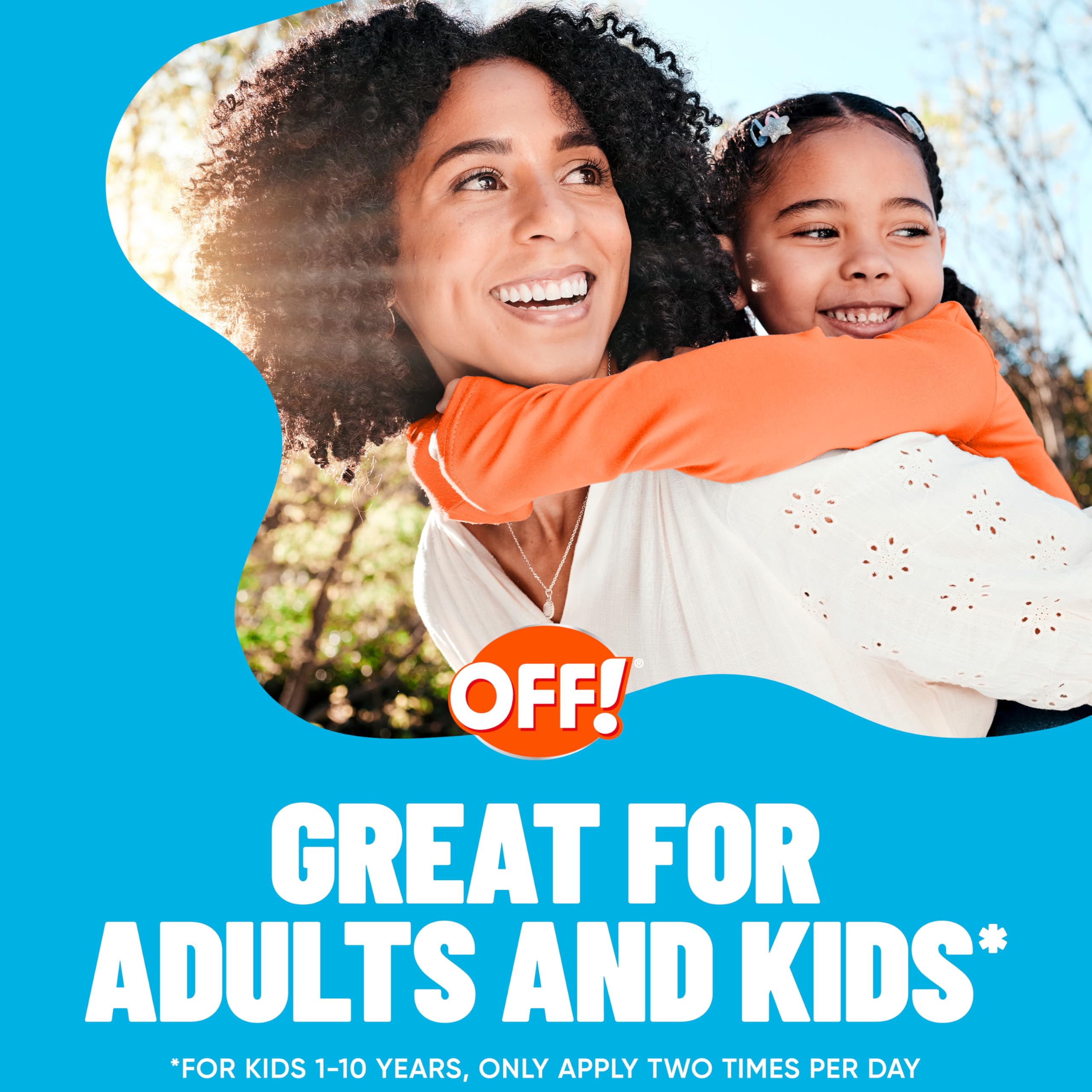 OFF! fragrance-free formula keeps skin odorless and comfortable during outdoor activities.