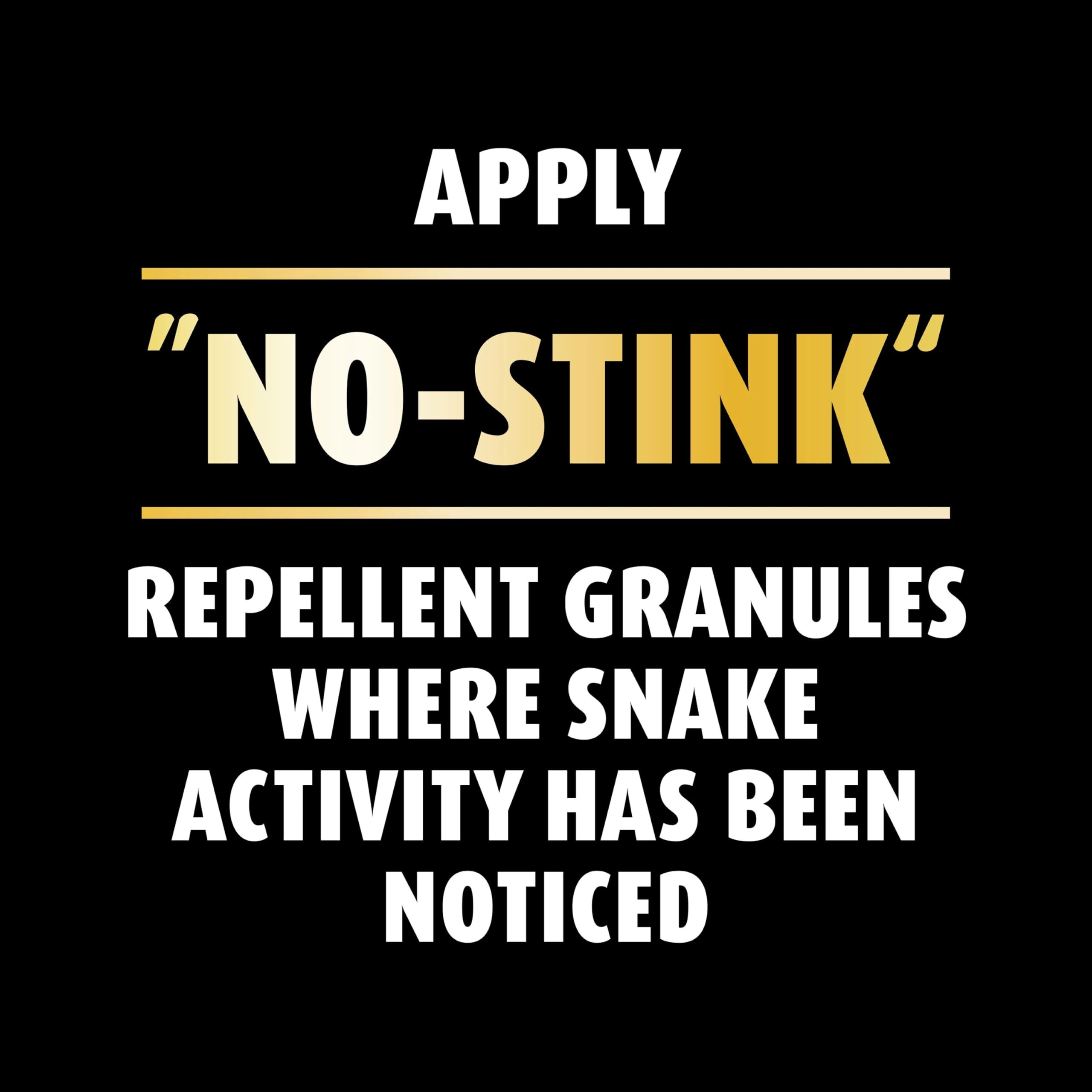 Ortho Snake B Gon1 granules around house perimeter for deterrence