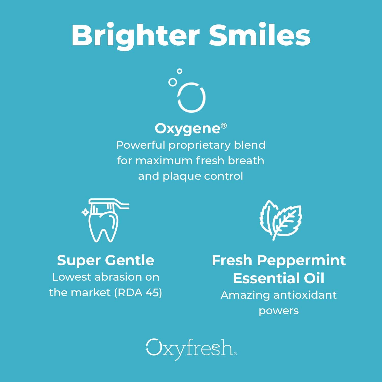 Oxyfresh toothpaste with veneers for non-abrasive cosmetic care