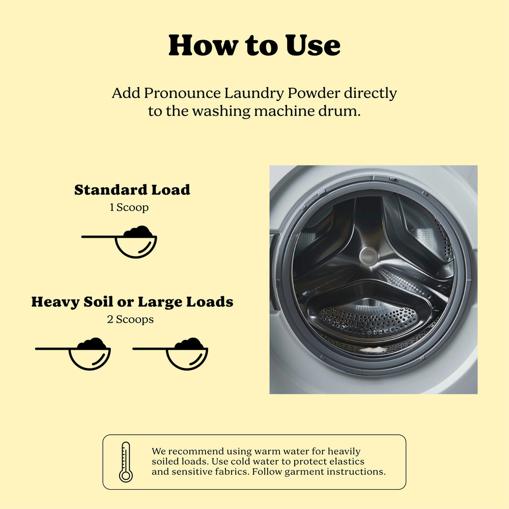 Pronounce Laundry Powder quick-dissolve action—leaves no residue and cleans efficiently on cold cycles.