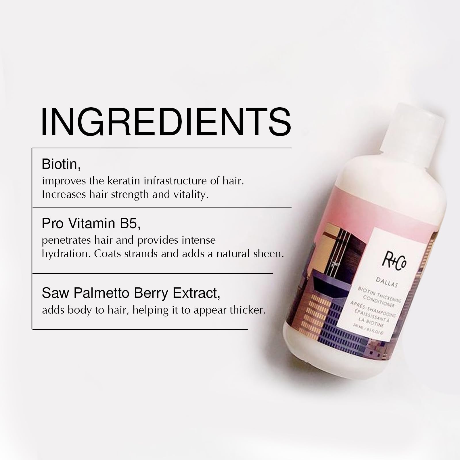 R+Co Dallas Biotin feature on packaging highlights fortifying ingredients.