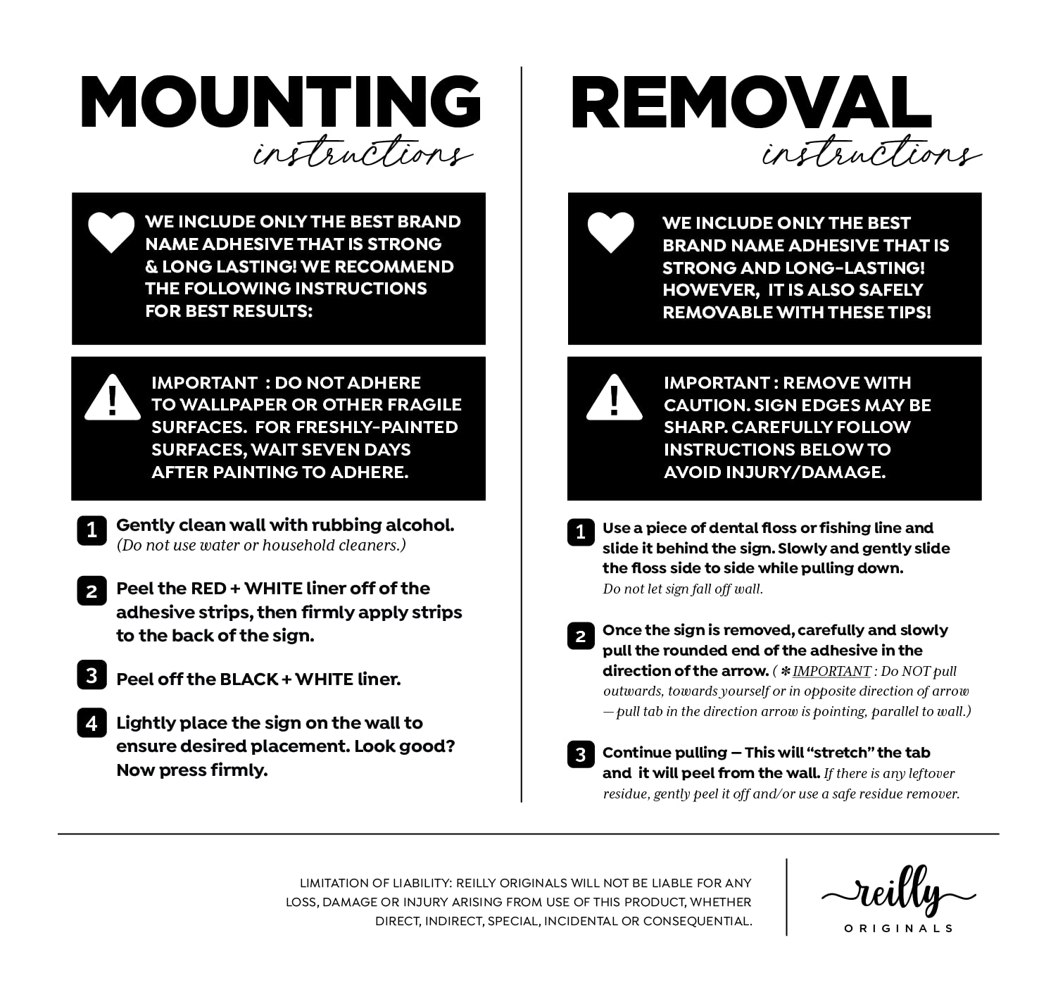 Reilly Originals adhesive sign offers sturdy display without wall damage over time.