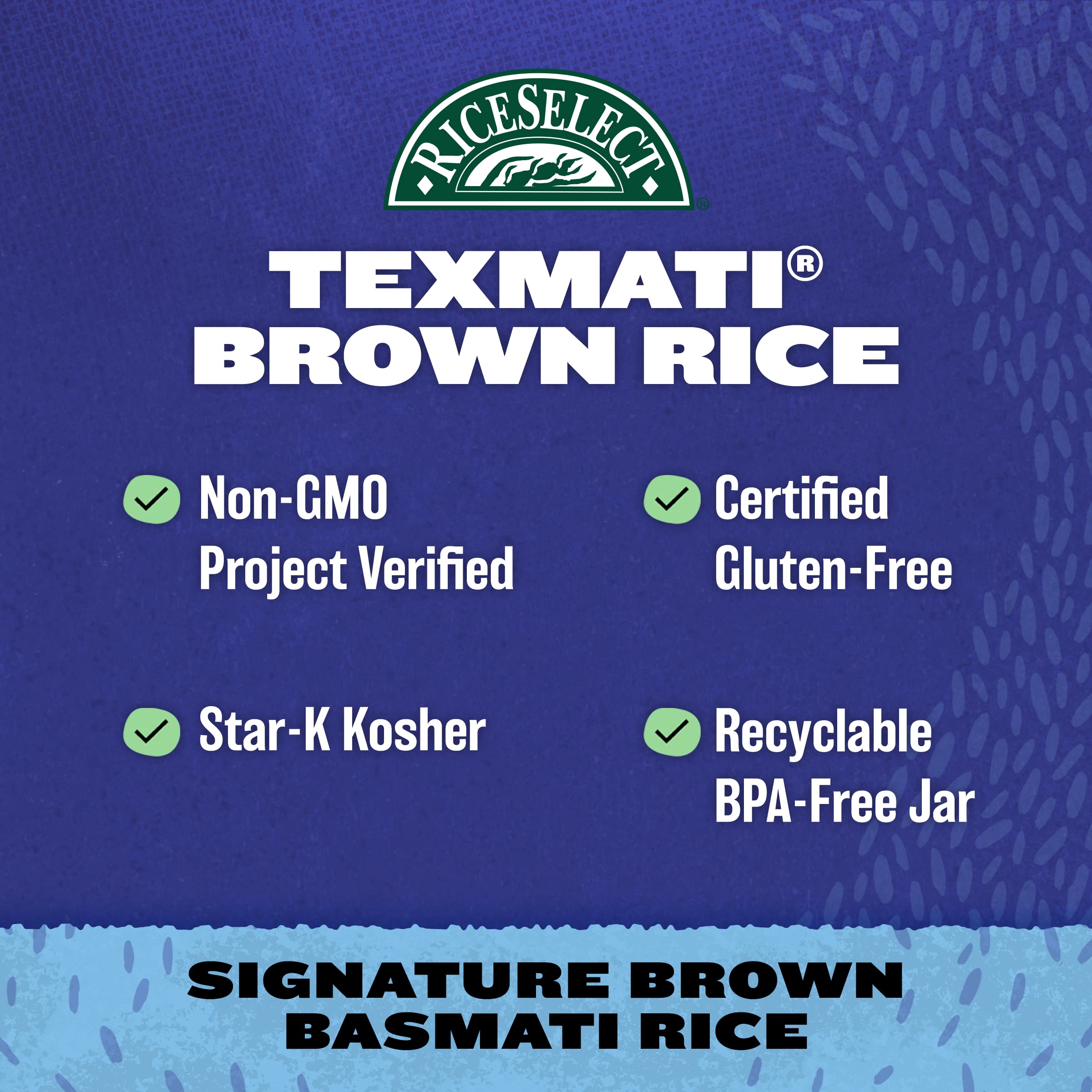 Sustainable packaging: BPA-free, recyclable jar houses RiceSelect Texmati Brown Rice.