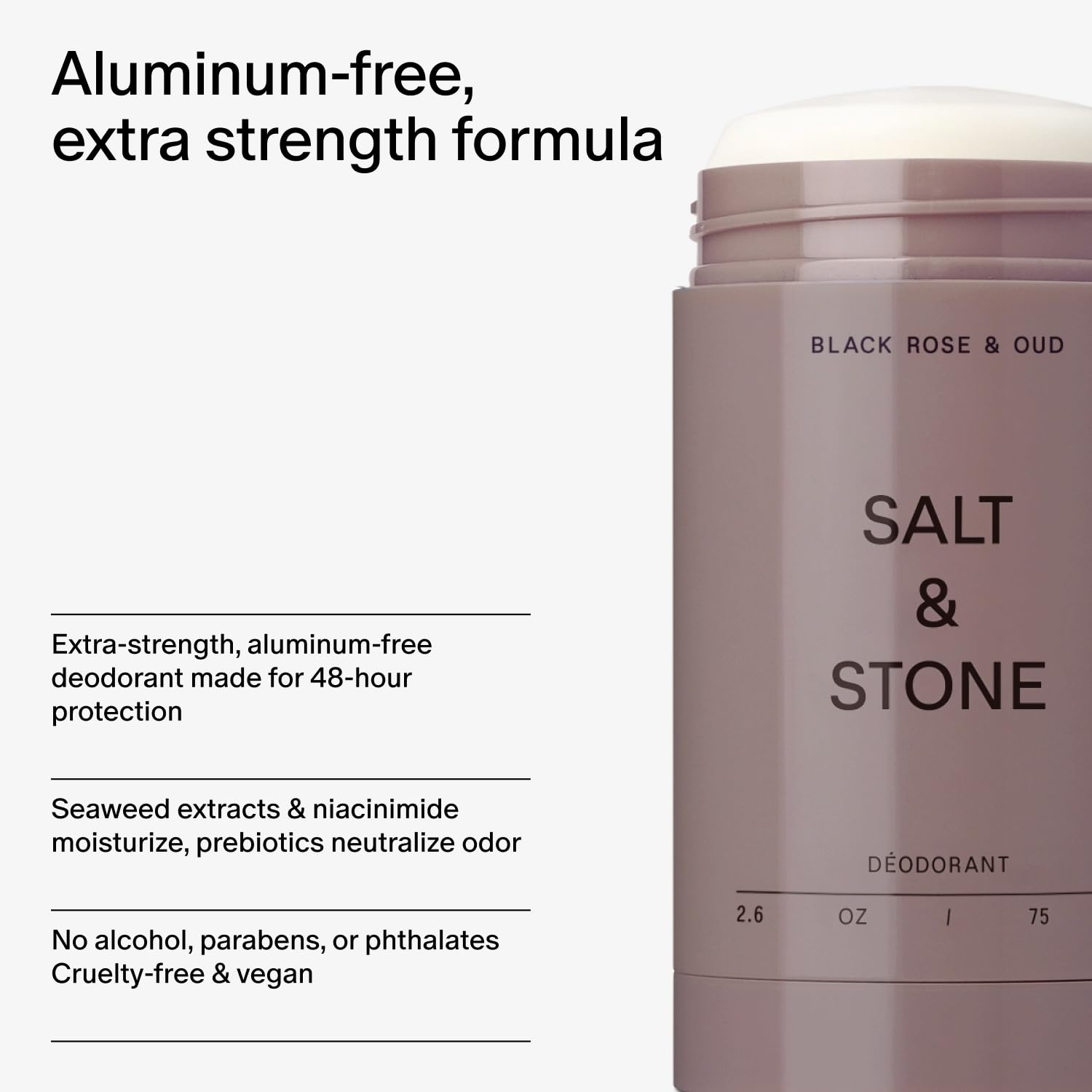 Salt & Stone prebiotics help neutralize odor for lasting freshness.