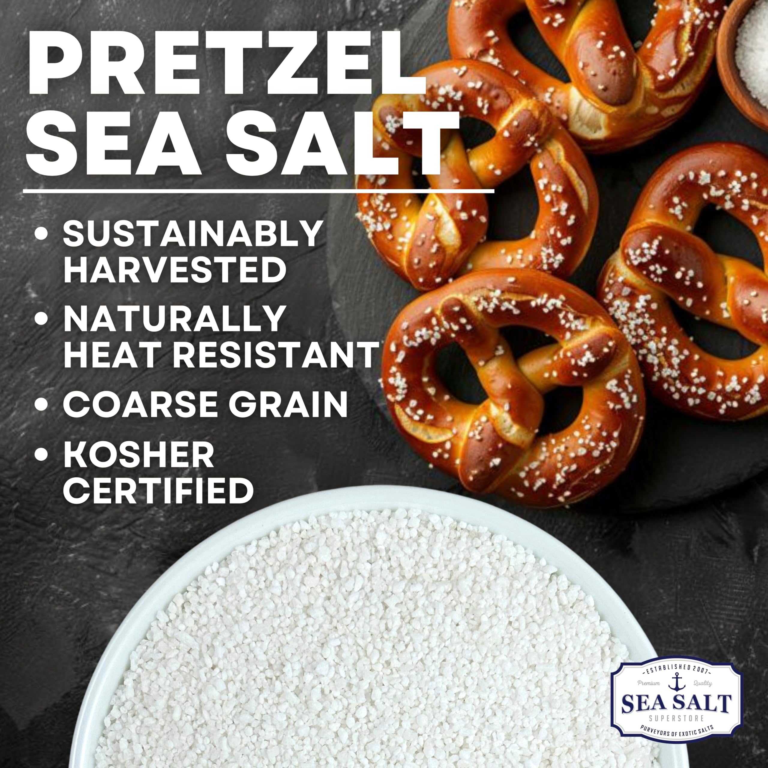 Pretzels baked with Sea Salt Superstore coarse salt for crisp finish.
