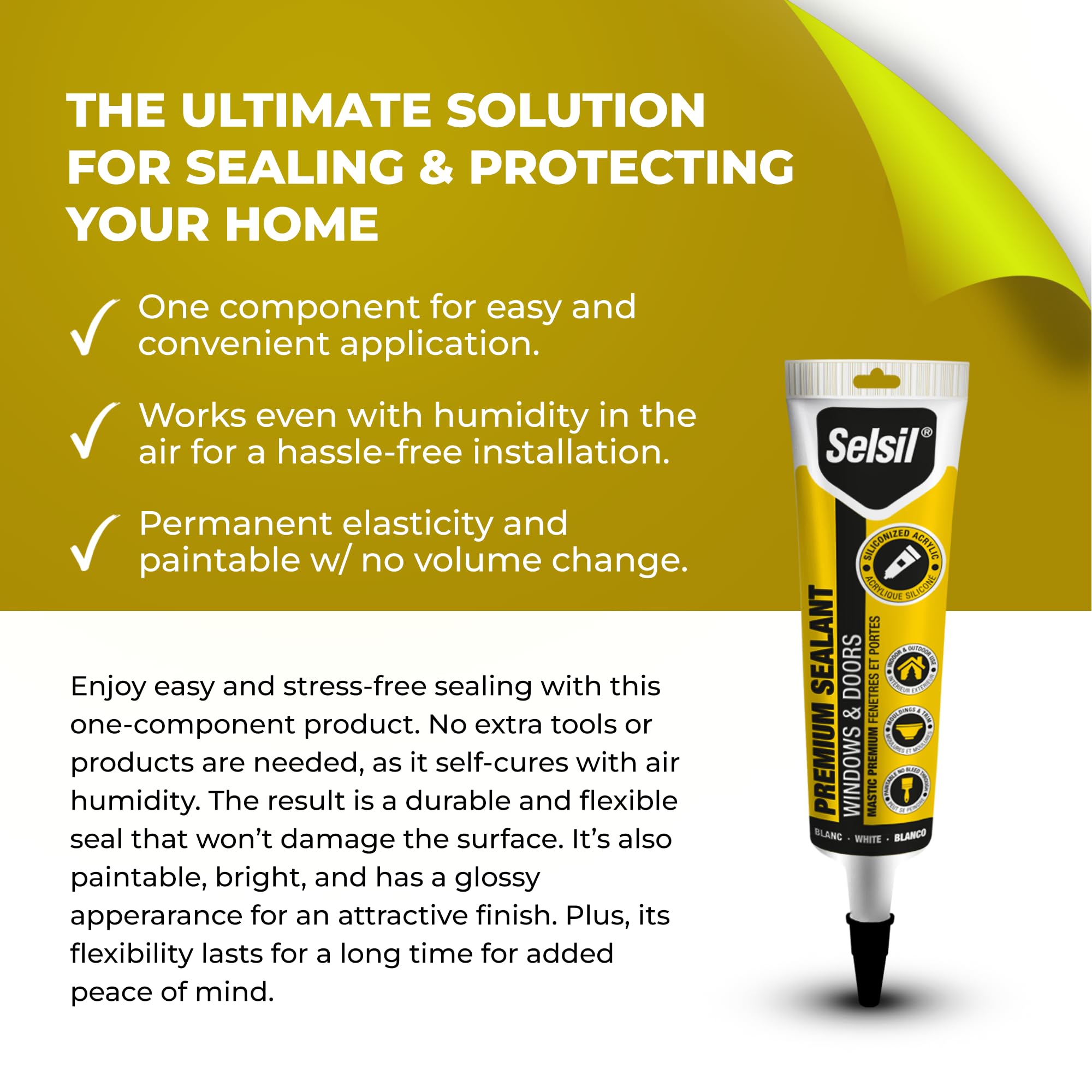 Selsil weather and moisture resistant sealant for outdoor and indoor use.
