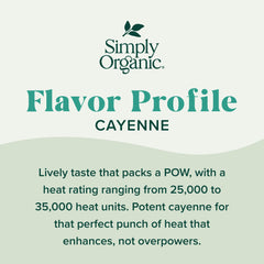 Simply Organic Cayenne powder sparks vibrant flavor in curries and sauces.