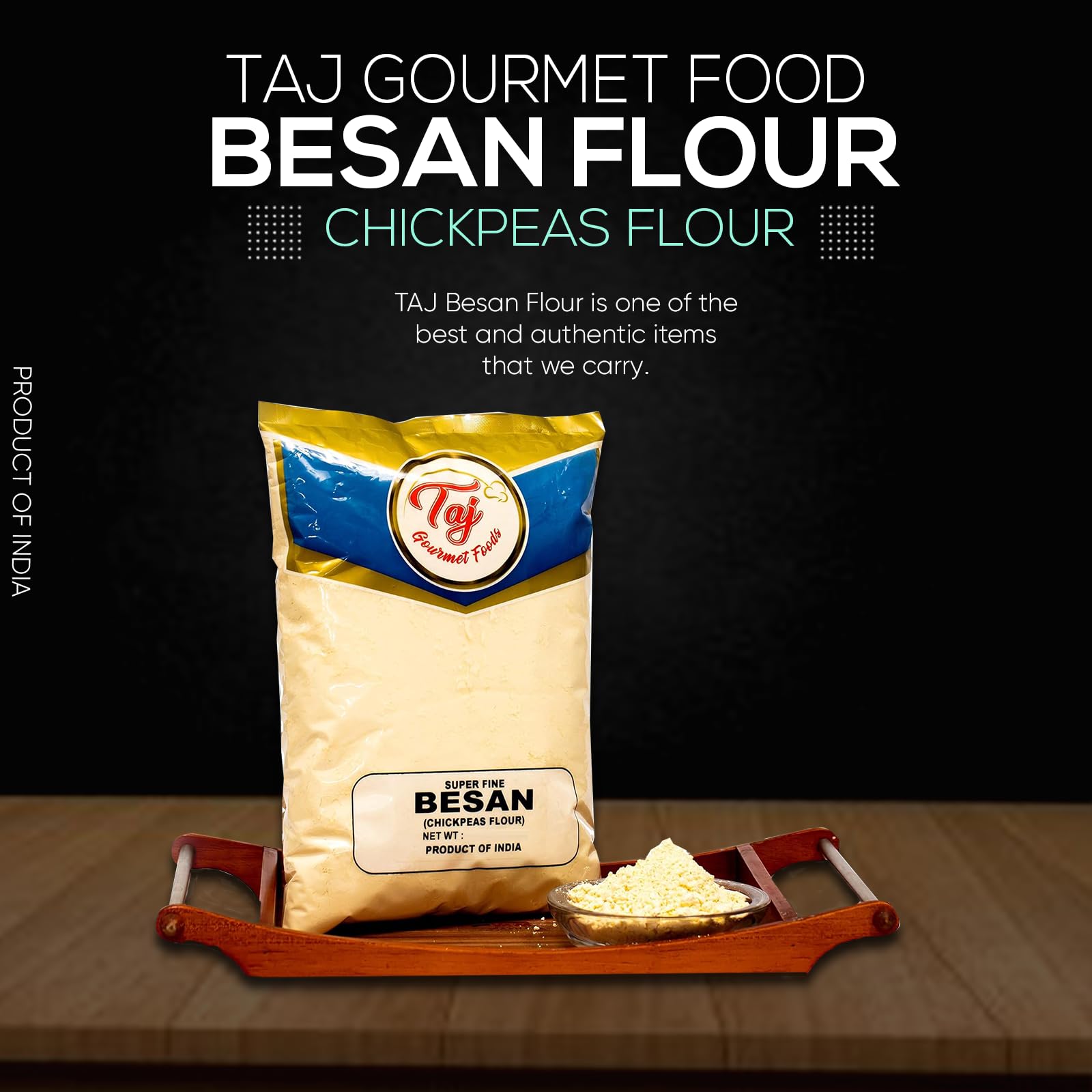 TAJ Besan flour fine powder ready for batters and gluten-free baking.
