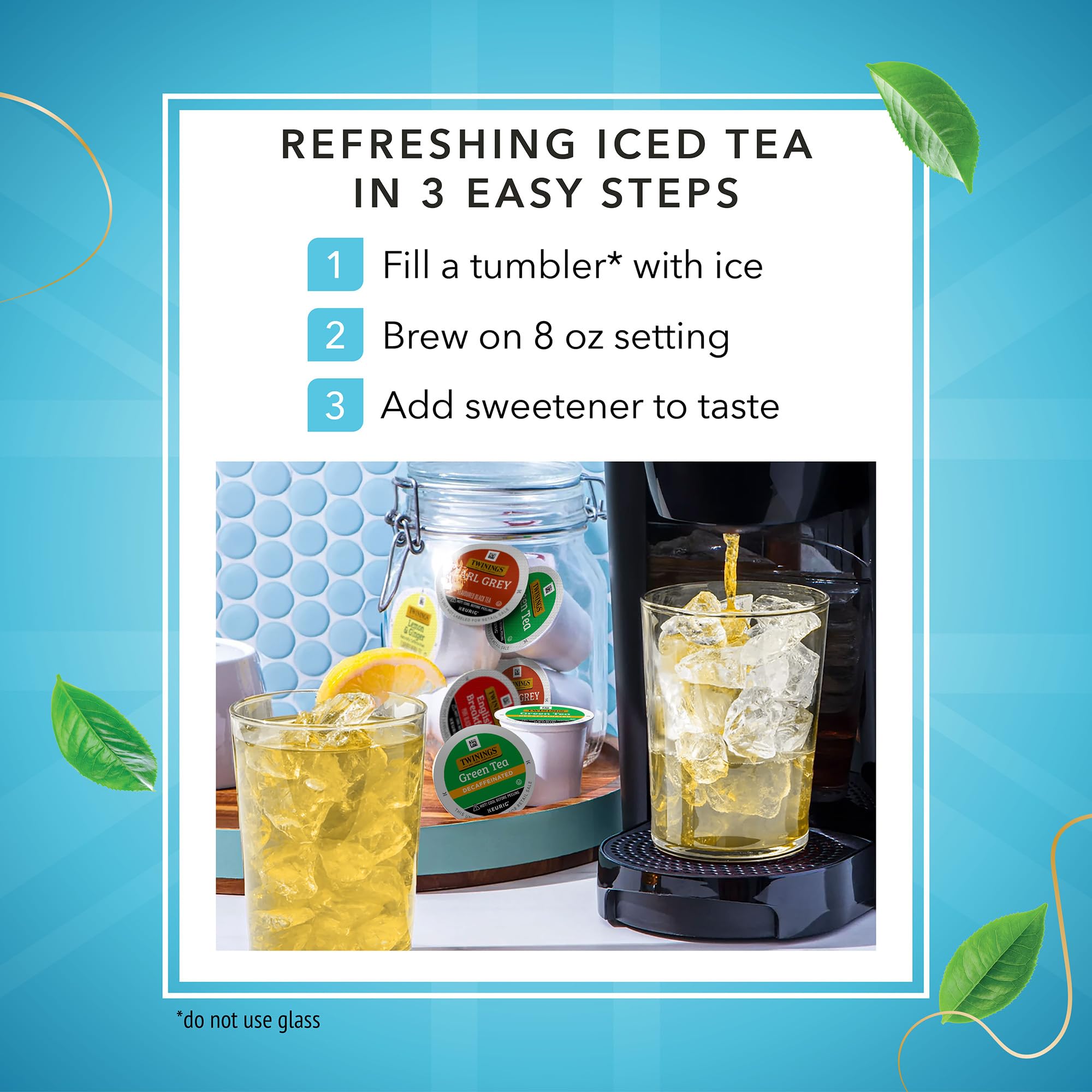 Fresh green tea leaves hint in Twinings decaf K-Cups for a smooth cup