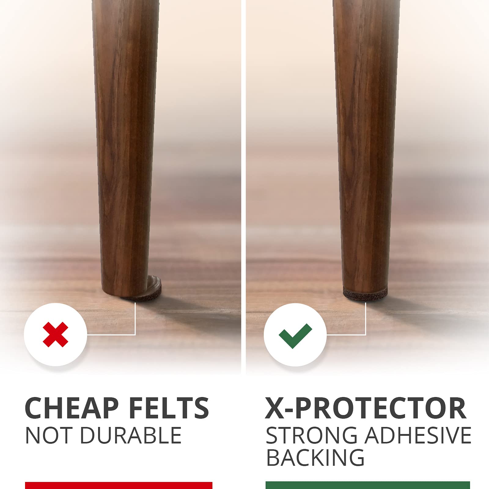 X-Protector felt pads protect floors on wood, laminate, and tile surfaces.
